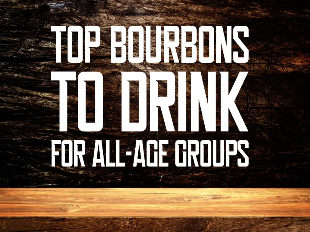 10-Best-Whiskeys-Top-Bourbons-To-Drink-For-All-Age-Groups