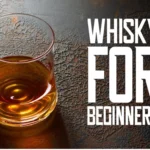 Whisky-For-Beginners-The-Ultimate-Guide